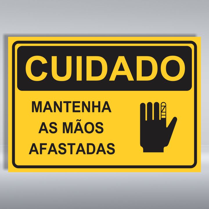 PLACA DE CUIDADO | MANTENHA AS MÃOS AFASTADAS